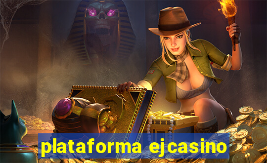 plataforma ejcasino